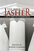 The Book Of Jasher - The J. H. Parry Text In Modern English