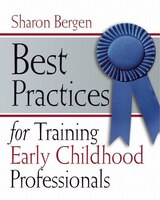 Best Practices For Training Early Childhood Professionals