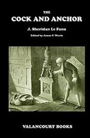 The Cock and Anchor: Being a Chronicle of Old Dublin City