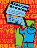 Asperger Download: A Guide to Help Teenage Males with Asperger Syndrome Trouble-Shoot Life's Challenges