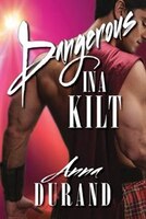 Dangerous In A Kilt