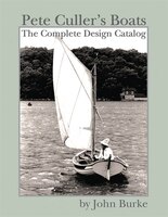 Pete Culler's Boats: The Complete Design Catalog