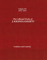 The Collected Works of J.Krishnamurti - Volume VII 1952-1953: Tradition And Creativity