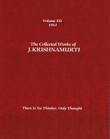 The Collected Works of J.Krishnamurti -Volume XII 1961: There Is No Thinker, Only Thought