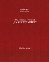 The Collected Works of J.Krishnamurti -Volume XIV 1963-1964: The New Mind