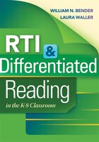 Rti And Differentiated Reading In The K-8 Classroom