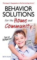 Behavior Solutions for the Home and Community: See a Behavior, Look it Up!