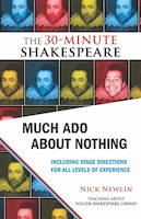 Much Ado about Nothing: The 30-Minute Shakespeare