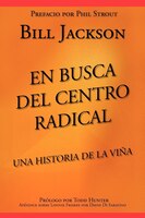 En Busca Del Centro Radical: Una Historia De La Vina