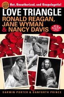 Love Triangle: Ronald Reagan, Jane Wyman, And Nancy Davis -- All The Gossip Unfit To Print
