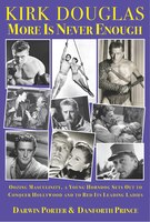 Kirk Douglas More Is Never Enough: Oozing Masculinity, A Young Horndog Sets Out To Conquer Hollywood & To Bed Its Leading Ladies
