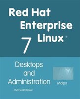 Red Hat Enterprise Linux 7: Desktops and Administration