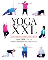 Yoga XXL: A Journey to Health for Larger Bodies
