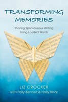 Transforming Memories: Spontaneous Writing Using Loaded Words