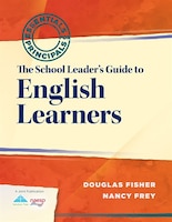 The School Leader's Guide to English Learners: Essentials for Principals