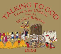 Talking To God: Prayers For Children From The World's Religions
