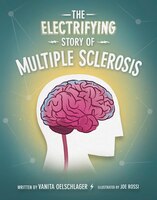 The Electrifying Story Of Multiple Sclerosis
