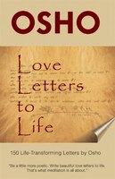 Love Letters To Life: 150 Life-transforming Letters By Osho
