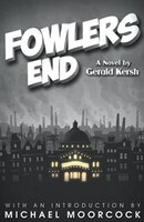 Fowlers End Gerald Kersh Author