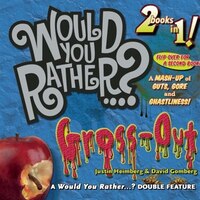 Would You Rather... ? Mash-up: A Mash-up Of Guts, Gore, And Ghastliness!