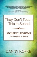 A Bright Financial Future: Teaching Kids about Money Pre-K Through College for Lifelong Success