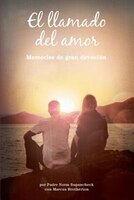 El Llamado Del Amor: Memorias De Gran Devoción