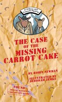 The Case Of The Missing Carrot Cake: A Wilcox & Griswold Mystery