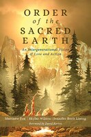 Order Of The Sacred Earth: An Intergenerational Vision Of Love And Action