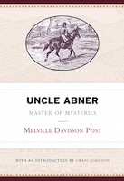 Uncle Abner: Master of Mysteries (West Virginia Classics)