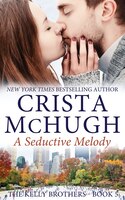 A Seductive Melody (The Kelly Brothers) (Volume 5)