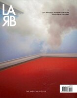 Los Angeles Review Of Books: Weather Issue: No. 24, Fall 2019