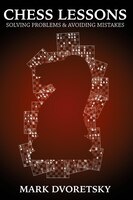 Chess Lessons: Solving Problems & Avoiding Mistakes