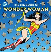 The Big Book of Wonder Woman (DC Super Heroes)