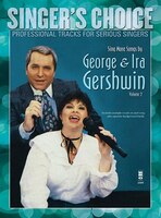 Sing More Songs By George & Ira Gershwin (volume 2): Singer's Choice - Professional Tracks For Serious Singers