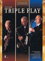 Glenn Zottola - Triple Play: Music Minus One Trumpet, Tenor And Alto Saxophone