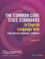 The Common Core State Standards In English Language Arts For English Language Learners: Grades 6-12