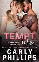 Tempt Me (Bodyguard Bad Boys Book 2) (Bachelor Bad Boys) (Volume 2)