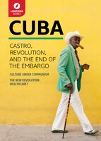 Cuba: Castro, Revolution, and the End of the Embargo (Lightning Guides)