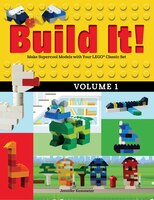 Build It! Volume 1: Make Supercool Models With Your Lego(r) Classic Set