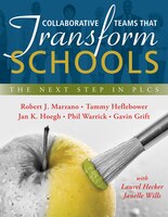 Collaborative Teams That Trans Form Schools