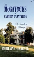 The McGavocks of Carnton Plantation: A Southern History