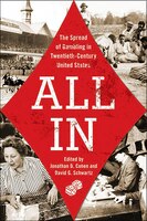All In: The Spread Of Gambling In Twentieth-century United States