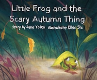 Little Frog And The Scary Autumn Thing