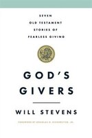 God's Givers: Seven Old Testament Stories of Fearless Giving