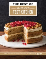 The Best Of America's Test Kitchen 2019: Best Recipes, Equipment Reviews, And Tastings
