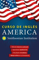 Curso de ingls Amrica. Smithsonian / America English Course by Smithsonian (Spanish Edition)