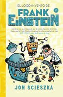 El loco invento de Frank Einstein (Frank Einstein 2) / Frank Einstein and the Electro-Finger (Frank Einstein, Book 2) (Spanish Edition)