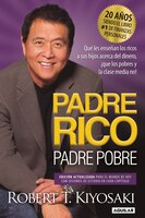Padre Rico, Padre Pobre. Edición 20 Aniversario: Qué Les Enseñan Los Ricos A Sus  Hijos Acerca Del Dinero,!que Los Pobres Y La Cla