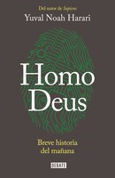 Homo Deus: Breve historia del mañana / Homo deus. A history of tomorrow: Breve Historia Del Mañana