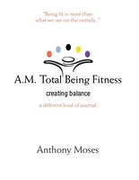 A.M. Total Being Fitness: Creating Balance